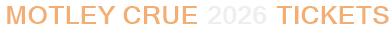 Motley Crue 2026 Tickets